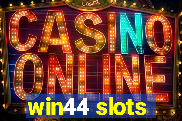 win44 slots